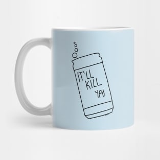 "It'll Kill Ya!" Soda Can Mug